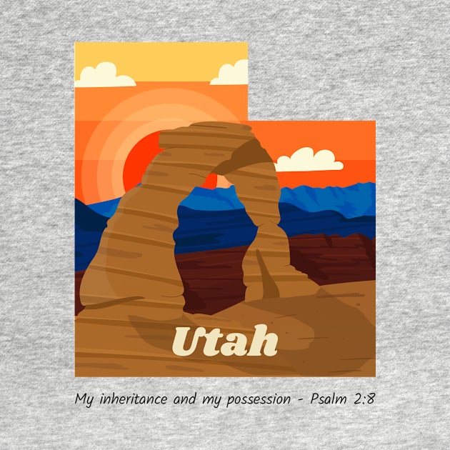 USA State of Utah Psalm 2:8 - My Inheritance and possession by WearTheWord